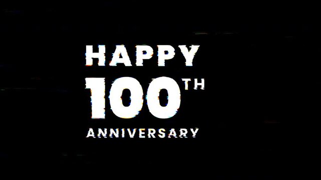 Celebrating 100th anniversary text animation with glitch on black background. 4k animated typography Suitable for invitations, anniversary themed designs.