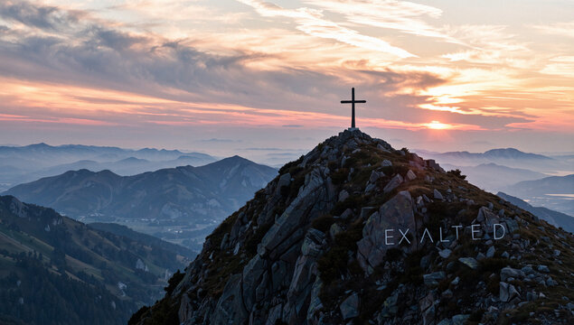 Cross on Mountain Peak at Sunrise with Exalted Text