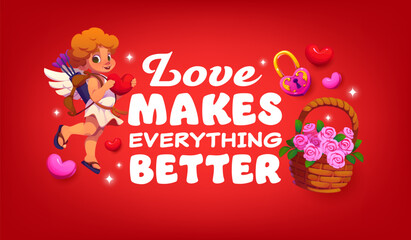 Fototapeta premium Valentine day quote love makes everything better for greeting card, cartoon vector. Cupid cherub with arrows and heart, flowers basket and padlock for Valentine day greeting card or love quote