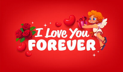 Fototapeta premium Valentine day I love you forever quote for greeting card with cupid cherub, cartoon vector. Cute lovely cupid cherub on wings or angel with love gifts, hearts and roses for Valentine day greeting
