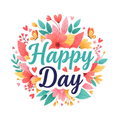 Vibrant floral 'happy day' graphic design