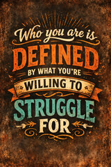 The image displays an inspiring quote in various fonts on a textured background, emphasizing the importance of struggle in shaping one's identity.