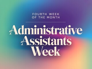 Fourth Week Of The Month Administrative Assistants Week Modern Gradient Poster Illustration Design