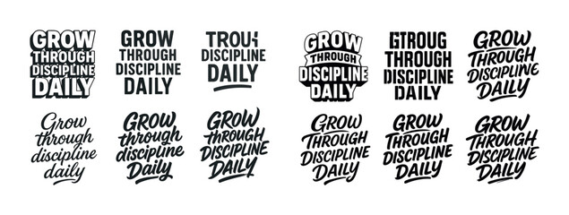 Grow through discipline daily motivational typography designs