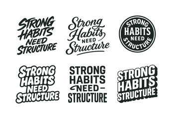 Fototapeta premium Diverse Lettering Styles Grid. Strong habits need structure. Set lettering. harmonious lettering variations of the same emblematic concept, each with different
