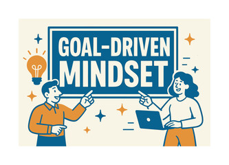 Goal-Driven Banner. Goal-driven mindset banner, flat vector illustration, bold oversized text inside rectangular frame, cartoon characters standing and