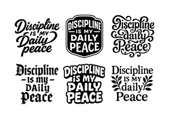 Fototapeta premium Harmony in Typography. Discipline is my daily peace. Set lettering. harmonious lettering variations of the same emblematic concept, each with different