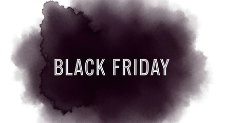 A black watercolor background with the text 'BLACK FRIDAY' in white.