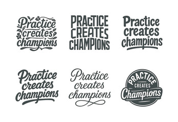 Fototapeta premium Diverse Lettering Styles. Practice creates champions. Set lettering. harmonious lettering variations of the same emblematic concept, each with different