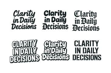 Fototapeta premium Diverse Lettering Styles. Clarity in daily decisions. Set lettering. harmonious lettering variations of the same emblematic concept (Grunge textured brush