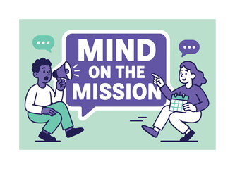 Focused Mission Banner. Mind on the mission banner, flat vector illustration, bold oversized text inside sticker outline banner, cartoon characters sitting and