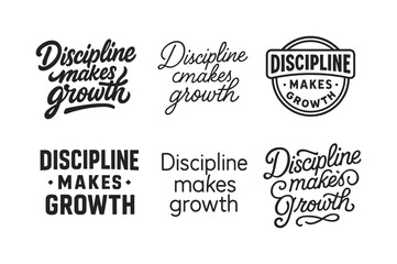 Fototapeta premium Diverse Lettering Styles. Discipline makes growth. Set lettering. harmonious lettering variations of the same emblematic concept, each with different artistic