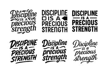 Fototapeta premium Artistic Lettering Variations. Discipline is a precious strength. Set lettering. harmonious lettering variations of the same emblematic concept (Decorative