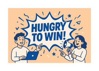 Hungry to Win. Hungry to Win banner, flat vector illustration, bold oversized text inside comic burst, cartoon characters standing and pointing at banner,