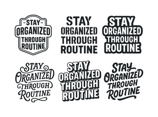 Elegant Lettering Variations. Stay organized through routine. Set lettering. harmonious lettering variations of the same emblematic concept, each