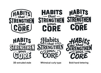 Fototapeta premium Core Strength Lettering Variations. Habits that strengthen your core. Set lettering. harmonious lettering variations of the same emblematic concept, each with