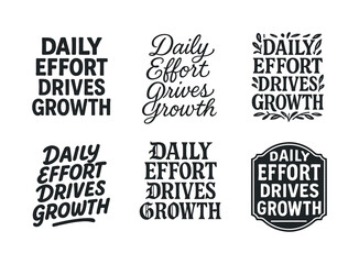 Fototapeta premium Harmonious Lettering Grid. Daily effort drives growth. Set lettering. harmonious lettering variations of the same emblematic concept, each with different