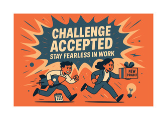 Obraz premium Fearless Work Inspiration. Challenge accepted stay fearless in work banner, flat vector illustration in SORA style, bold oversized text inside dynamic splash