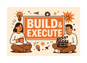 Creative Teamwork Banner. Build & Execute banner, flat vector illustration, bold oversized text inside rectangular frame banner, cartoon characters sitting and