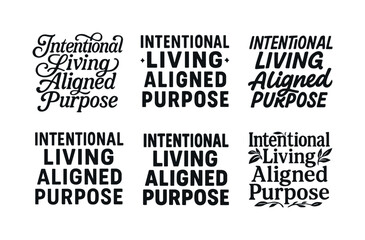 Obraz premium Diverse Lettering Styles. Intentional living, aligned purpose. Set lettering. harmonious lettering variations of the same emblematic concept, each with