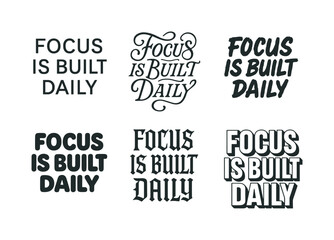Obraz premium Harmonious Lettering Grid. Focus is built daily. Set lettering. harmonious lettering variations of the same emblematic concept (Modern minimal monoline