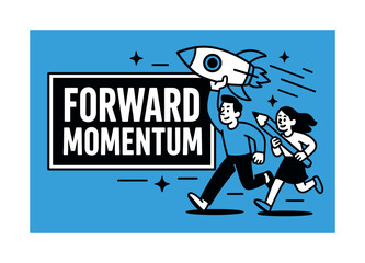 Forward Momentum Illustration. Forward Momentum banner, flat vector illustration, bold oversized text inside rectangular frame banner, cartoon characters