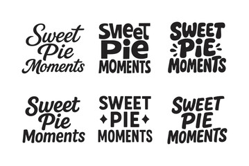 Obraz premium Sweet Pie Lettering. Sweet pie moments. Set lettering. harmonious lettering variations of the same emblematic concept, each with different artistic