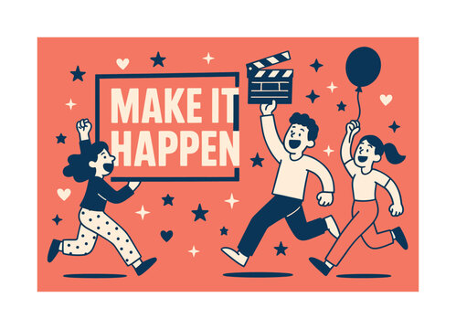 Make It Happen. Make it happen banner, flat vector illustration, bold oversized text inside rectangular frame banner, cartoon characters running and shouting,