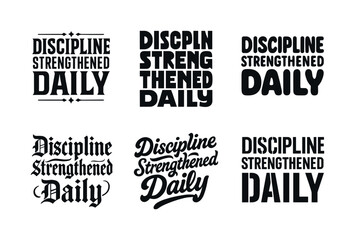 Fototapeta premium Artistic Lettering Variations. Discipline strengthened daily. Set lettering. harmonious lettering variations of the same emblematic concept, each