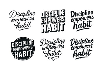 Fototapeta premium Diverse Lettering Styles. Discipline empowers habit. Set lettering. harmonious lettering variations of the same emblematic concept, each with different