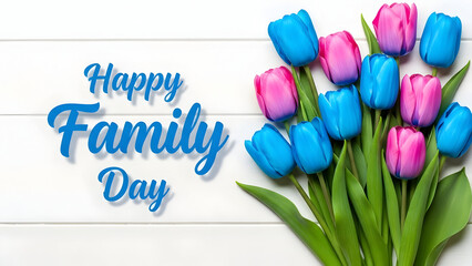 Happy family day celebration with colorful tulips and love