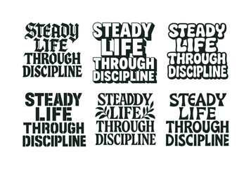 Obraz premium Harmonious Lettering Variations. Steady life through discipline. Set lettering. harmonious lettering variations of the same emblematic concept (Gothic-inspired
