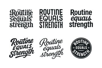 Obraz premium Diverse Lettering Styles. Routine equals strength. Set lettering. harmonious lettering variations of the same emblematic concept, each with different artistic