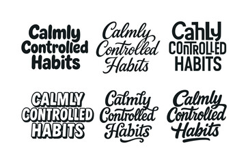 Fototapeta premium Harmonious Lettering Variations. Calmly controlled habits. Set lettering. harmonious lettering variations of the same emblematic concept, each with different