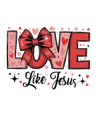 Christian Valentine Shirt Design Love Like Jesus with Bow and Heart Elements