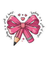Cute Teacher Valentine Quote Design with Pink Bow Pencil Illustration