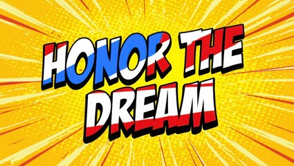 Vibrant comic book style honor the dream text on yellow background