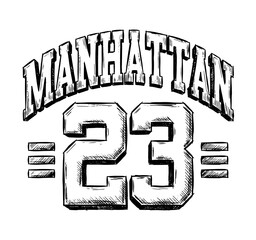 Vector hand drawn illustration of Manhattan text and number 23 in vintage varsity style. Black and white sketch typography suitable for t-shirt prints, apparel, fashion design, and urban clothing