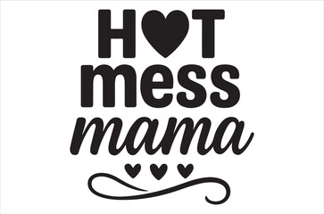 Basic RGBFunny mom quote hot mess mama with hearts