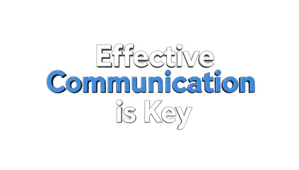 Effective Communication is Key