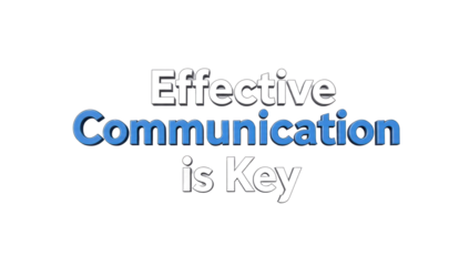 Effective Communication is Key