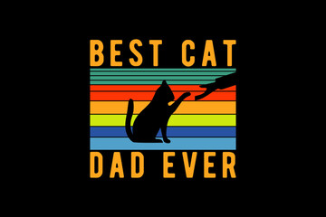 Best cat dad ever svg quotes typography t-shirt design for cricut.