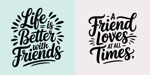 Inspirational friendship quotes collection with life is better with friends