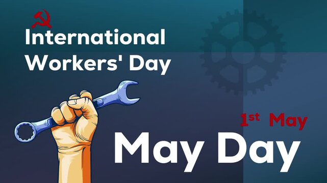 International Workers' Day Labor Day 4K Animation Video Featuring Raised Fist, Wrench, Spinning Gears, Red Hammer and Sickle Celebrating May Day, Peace, Equality and Humanity