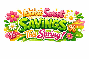 Spring Savings Celebration. Seasonal holiday banner with promotional slogan, bright high-impact spring discount banner emphasizing