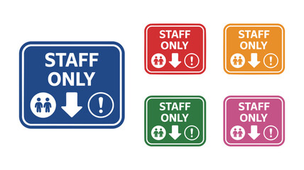 Collection of five staff only signs in different colors with a pictogram of two people and an arrow pointing down