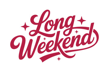 Long Weekend Script Text with Sparkles Lettering