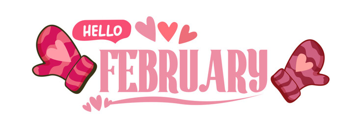 Hello February text with pink love valentines hearts and pink mittens isolated on transparent background. Hello February lovely style sticker png, label png, banner, poster design template