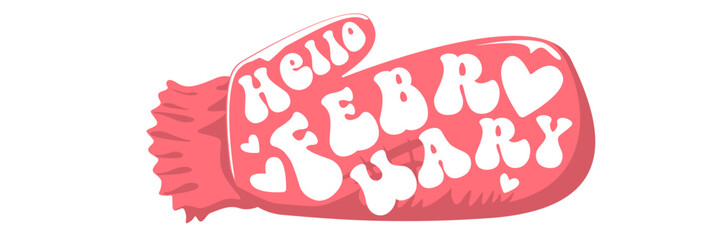 Hello February text with pink love valentines hearts and pink mittens isolated on transparent background. Hello February lovely style sticker png, label png, banner, poster design template