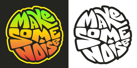 Fototapeta premium Make some noise typography design. Quote in a circle. Vector illustration for print.